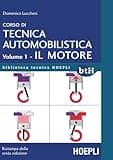 Corso di tecnica automobilistica: Volume 1 - Il motore: Vol. 1